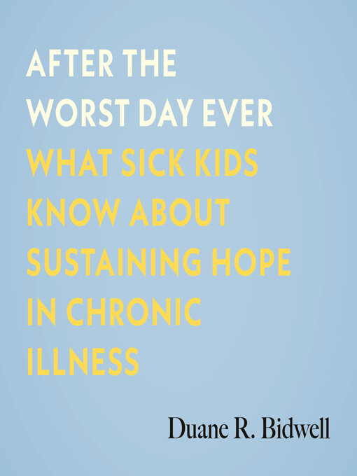 Title details for After the Worst Day Ever by Duane R. Bidwell - Available